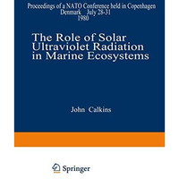 The Role of Solar Ultraviolet Radiation in Marine Ecosystems [Paperback]