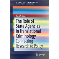 The Role of State Agencies in Translational Criminology: Connecting Research to  [Paperback]