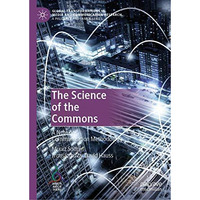 The Science of the Commons: A Note on Communication Methodology [Hardcover]