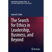 The Search for Ethics in Leadership, Business, and Beyond [Paperback]