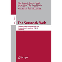 The Semantic Web: 15th International Conference, ESWC 2018, Heraklion, Crete, Gr [Paperback]