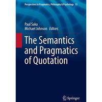 The Semantics and Pragmatics of Quotation [Hardcover]