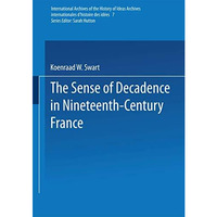 The Sense of Decadence in Nineteenth-Century France [Paperback]