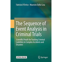 The Sequence of Event Analysis in Criminal Trials: Scientific Proofs for Trackin [Paperback]