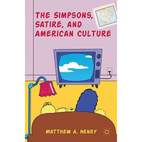 The Simpsons, Satire, and American Culture [Paperback]