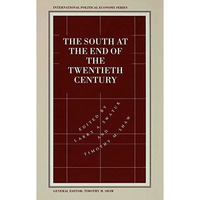 The South at the End of the Twentieth Century: Rethinking the Political Economy  [Hardcover]