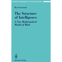 The Structure of Intelligence: A New Mathematical Model of Mind [Paperback]