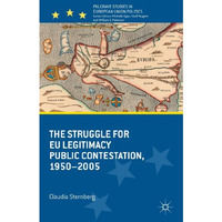 The Struggle for EU Legitimacy: Public Contestation, 1950-2005 [Hardcover]