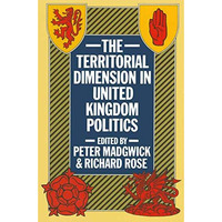 The Territorial Dimension in United Kingdom Politics [Paperback]