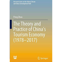 The Theory and Practice of China's Tourism Economy (19782017) [Paperback]