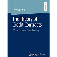 The Theory of Credit Contracts: With a Focus on Group Lending [Paperback]