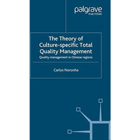 The Theory of Culture-Specific Total Quality Management: Quality Management in C [Paperback]