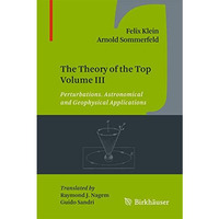 The Theory of the Top Volume III: Perturbations. Astronomical and Geophysical Ap [Hardcover]