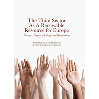 The Third Sector as a Renewable Resource for Europe: Concepts, Impacts, Challeng [Paperback]