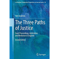 The Three Paths of Justice: Court Proceedings, Arbitration, and Mediation in Eng [Hardcover]