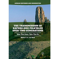 The Transmission of Kapsiki-Higi Folktales over Two Generations: Tales That Come [Paperback]