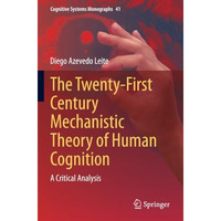 The Twenty-First Century Mechanistic Theory of Human Cognition: A Critical Analy [Paperback]