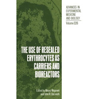 The Use of Resealed Erythrocytes as Carriers and Bioreactors [Paperback]