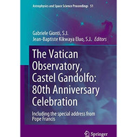 The Vatican Observatory, Castel Gandolfo: 80th Anniversary Celebration [Hardcover]