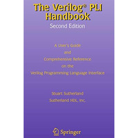 The Verilog PLI Handbook: A Users Guide and Comprehensive Reference on the Veri [Paperback]