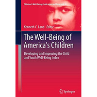 The Well-Being of America's Children: Developing and Improving the Child and You [Hardcover]