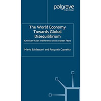 The World Economy Towards Global Disequilibrium: American-Asian Indifference and [Paperback]