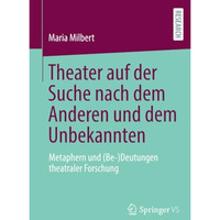 Theater auf der Suche nach dem Anderen und dem Unbekannten: Metaphern und (Be-)D [Paperback]