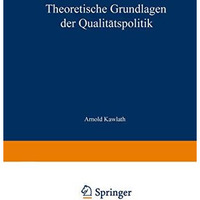 Theoretische Grundlagen der Qualit?tspolitik [Paperback]