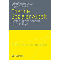 Theorie Sozialer Arbeit: Gestaltung des Sozialen als Grundlage [Paperback]