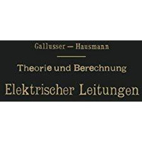 Theorie und Berechnung Elektrischer Leitungen [Paperback]