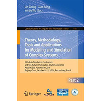 Theory, Methodology, Tools and Applications for Modeling and Simulation of Compl [Paperback]