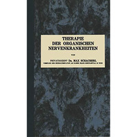 Therapie der Organischen Nervenkrankheiten: Vierzehn Vorlesungen [Paperback]