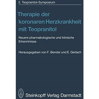 Therapie der koronaren Herzkrankheit mit Teopranitol: Neuere pharmakologische un [Paperback]