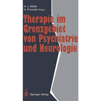 Therapie im Grenzgebiet von Psychiatrie und Neurologie [Paperback]