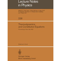 Thermodynamics and Constitutive Equations: Lectures Given at the 2nd 1982 Sessio [Paperback]