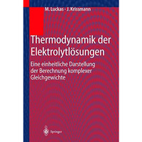 Thermodynamik der Elektrolytl?sungen: Eine einheitliche Darstellung der Berechnu [Hardcover]