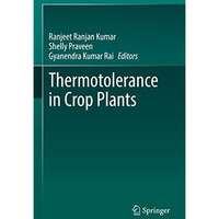 Thermotolerance in Crop Plants [Hardcover]