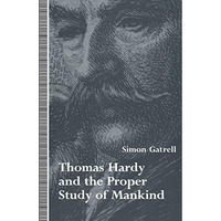 Thomas Hardy and the Proper Study of Mankind [Paperback]