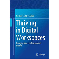 Thriving in Digital Workspaces: Emerging Issues for Research and Practice [Hardcover]