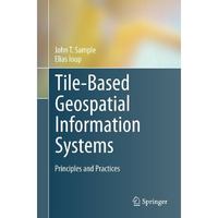 Tile-Based Geospatial Information Systems: Principles and Practices [Paperback]