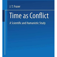 Time as Conflict: A Scientific and Humanistic Study [Paperback]