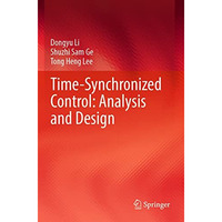 Time-Synchronized Control: Analysis and Design [Paperback]