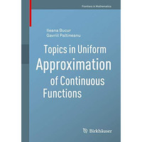 Topics in Uniform Approximation of Continuous Functions [Paperback]