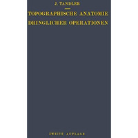 Topographische Anatomie Dringlicher Operationen [Paperback]