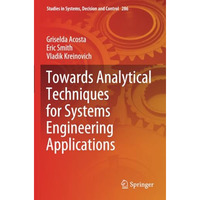 Towards Analytical Techniques for Systems Engineering Applications [Paperback]