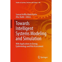 Towards Intelligent Systems Modeling and Simulation: With Applications to Energy [Hardcover]