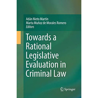 Towards a Rational Legislative Evaluation in Criminal Law [Paperback]