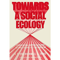 Towards a Social Ecology: Contextual Appreciation of the Future in the Present [Paperback]