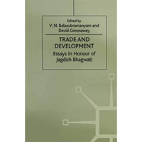 Trade and Development: Essays in Honour of Jagdish Bhagwati [Paperback]