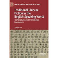 Traditional Chinese Fiction in the English-Speaking World: Transcultural and Tra [Paperback]